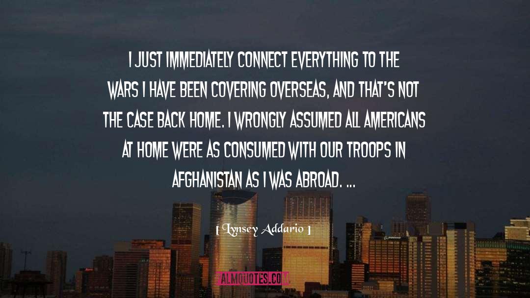 Lynsey Addario Quotes: I just immediately connect everything