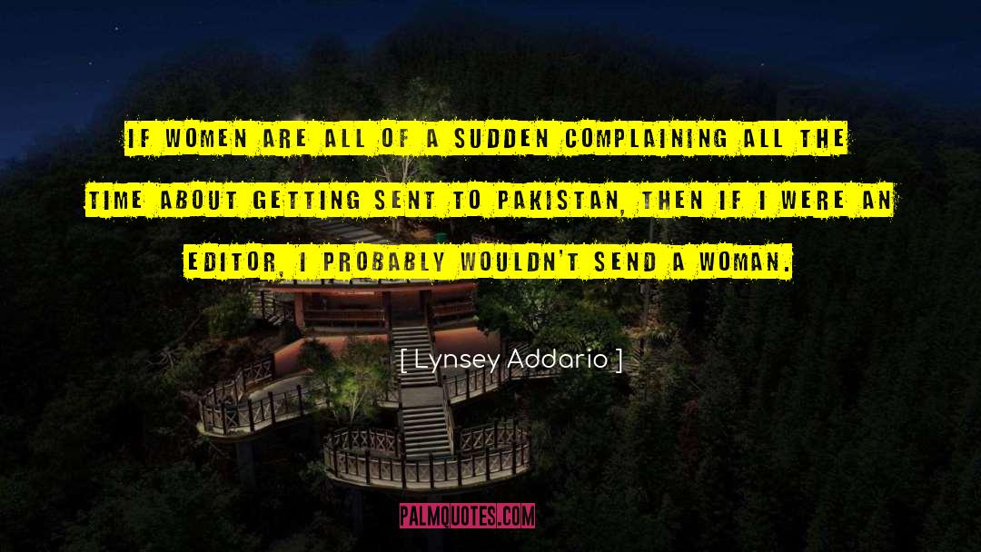 Lynsey Addario Quotes: If women are all of