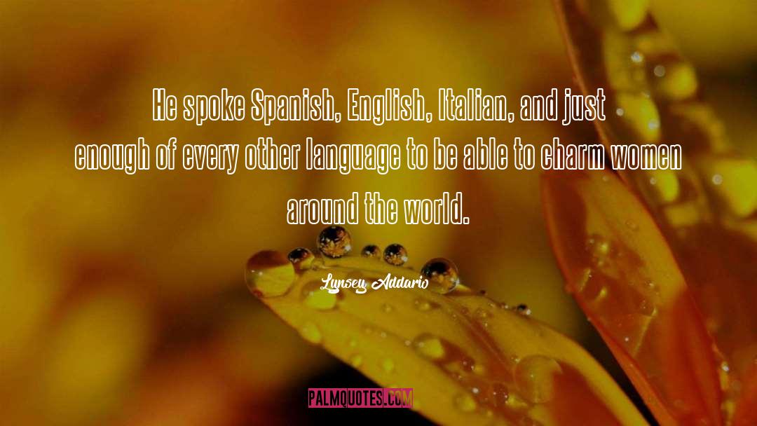 Lynsey Addario Quotes: He spoke Spanish, English, Italian,