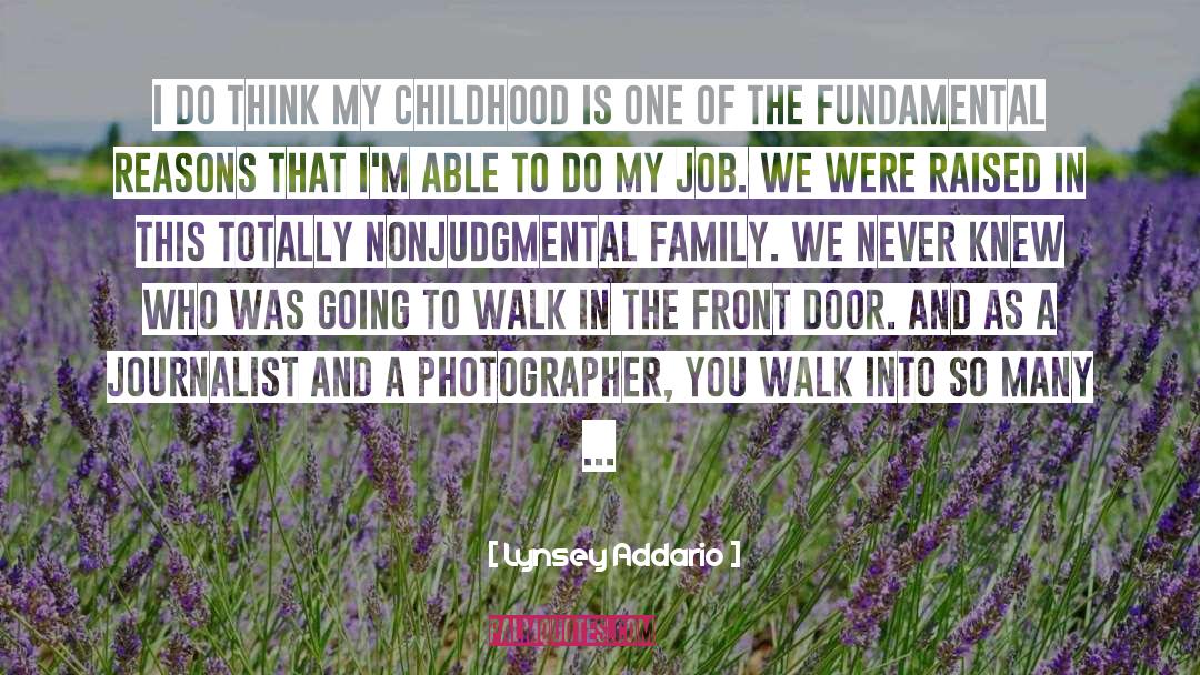 Lynsey Addario Quotes: I do think my childhood
