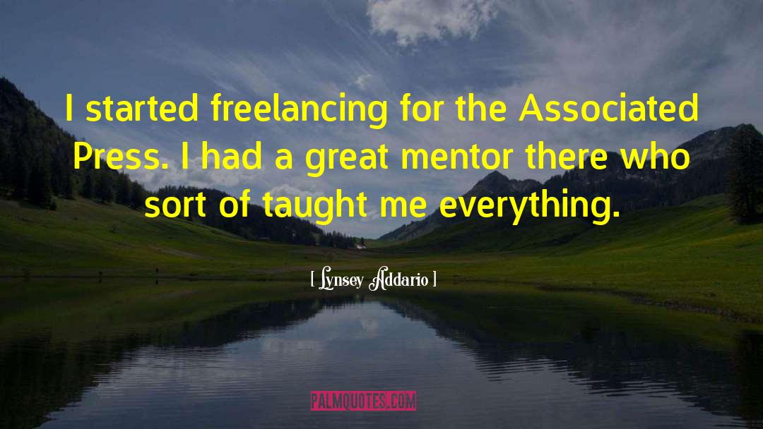 Lynsey Addario Quotes: I started freelancing for the