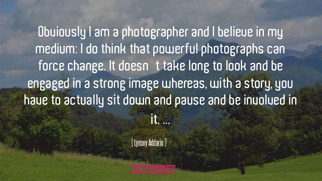 Lynsey Addario Quotes: Obviously I am a photographer
