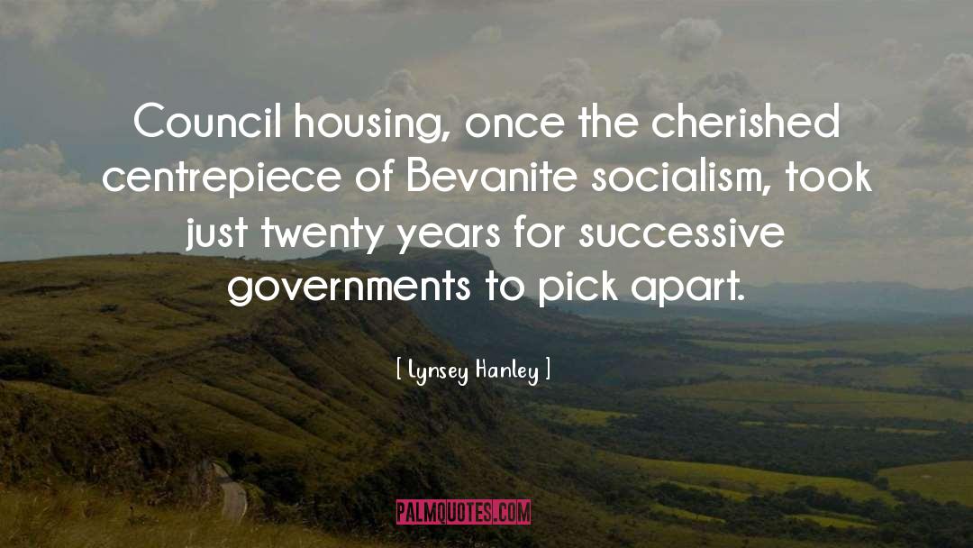Lynsey Hanley Quotes: Council housing, once the cherished