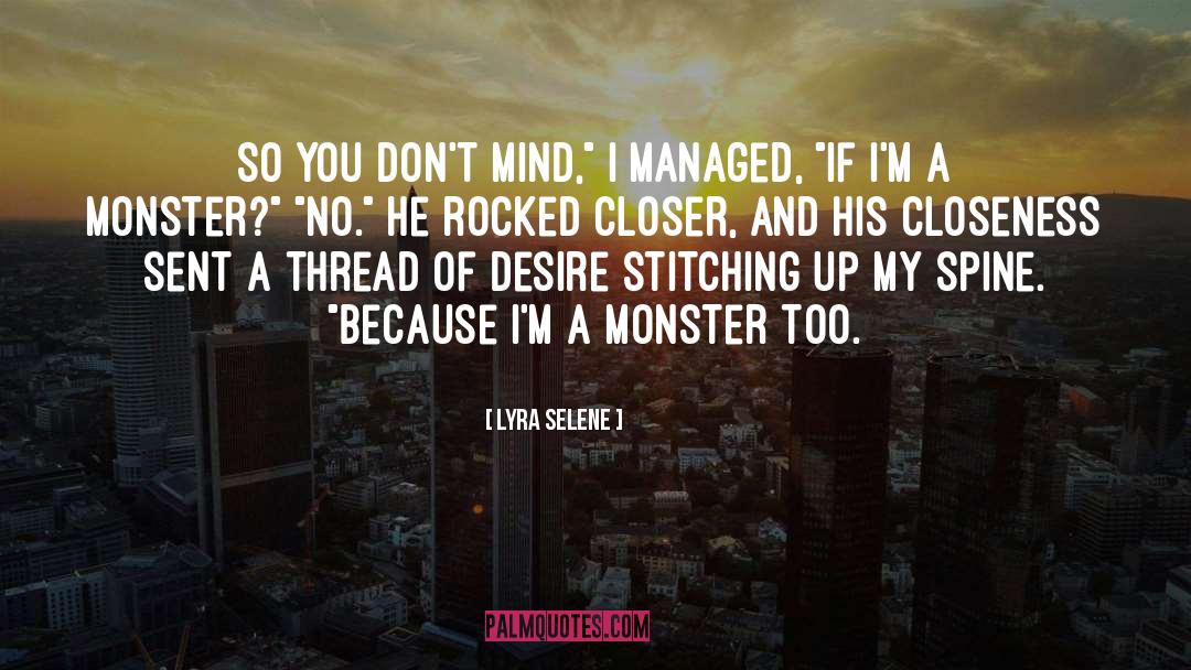 Lyra Selene Quotes: So you don't mind,