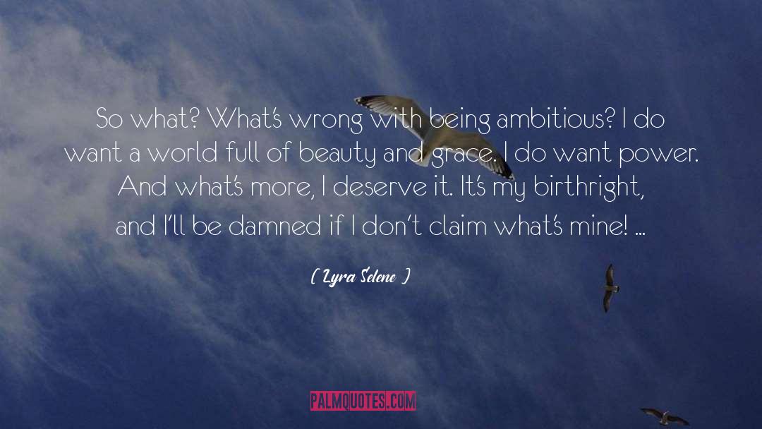 Lyra Selene Quotes: So what? What's wrong with