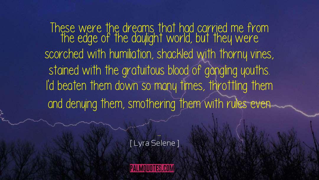 Lyra Selene Quotes: These were the dreams that