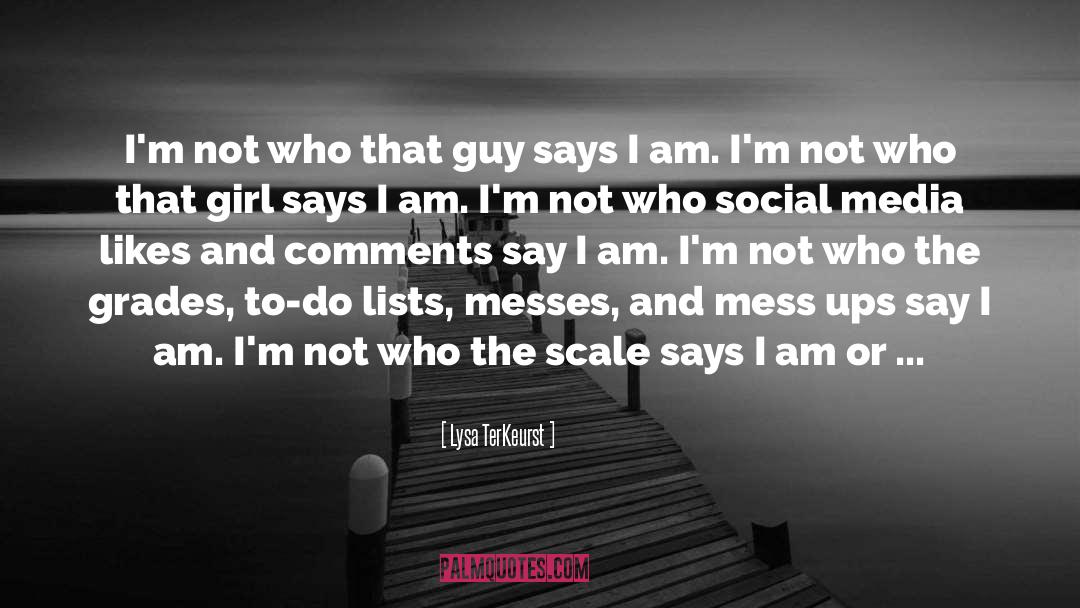 Lysa TerKeurst Quotes: I'm not who that guy