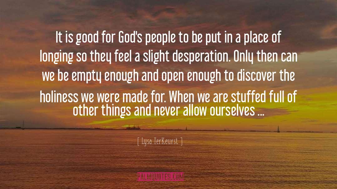Lysa TerKeurst Quotes: It is good for God's