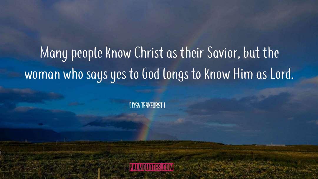 Lysa TerKeurst Quotes: Many people know Christ as