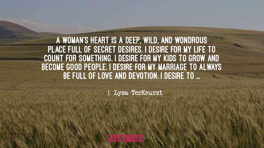 Lysa TerKeurst Quotes: A woman's heart is a