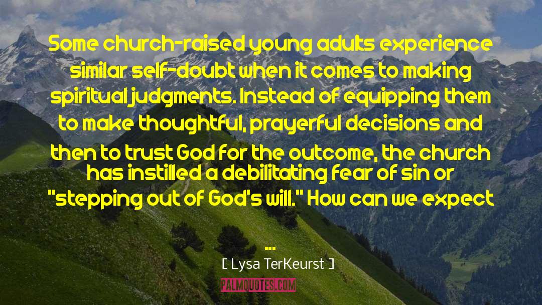 Lysa TerKeurst Quotes: Some church-raised young adults experience