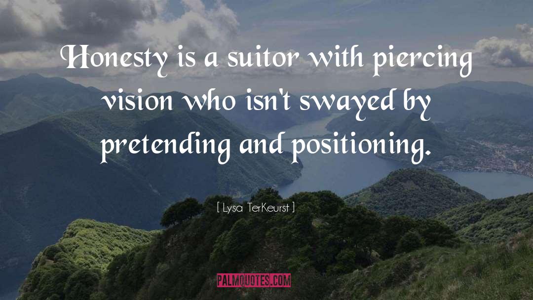 Lysa TerKeurst Quotes: Honesty is a suitor with
