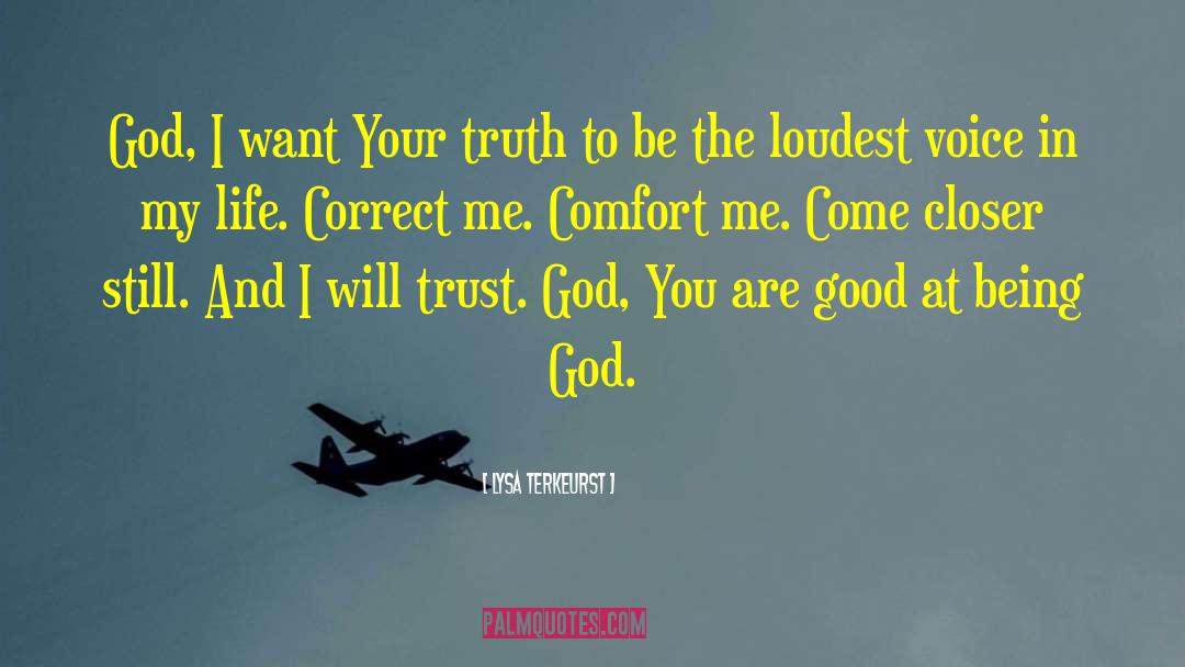Lysa TerKeurst Quotes: God, I want Your truth