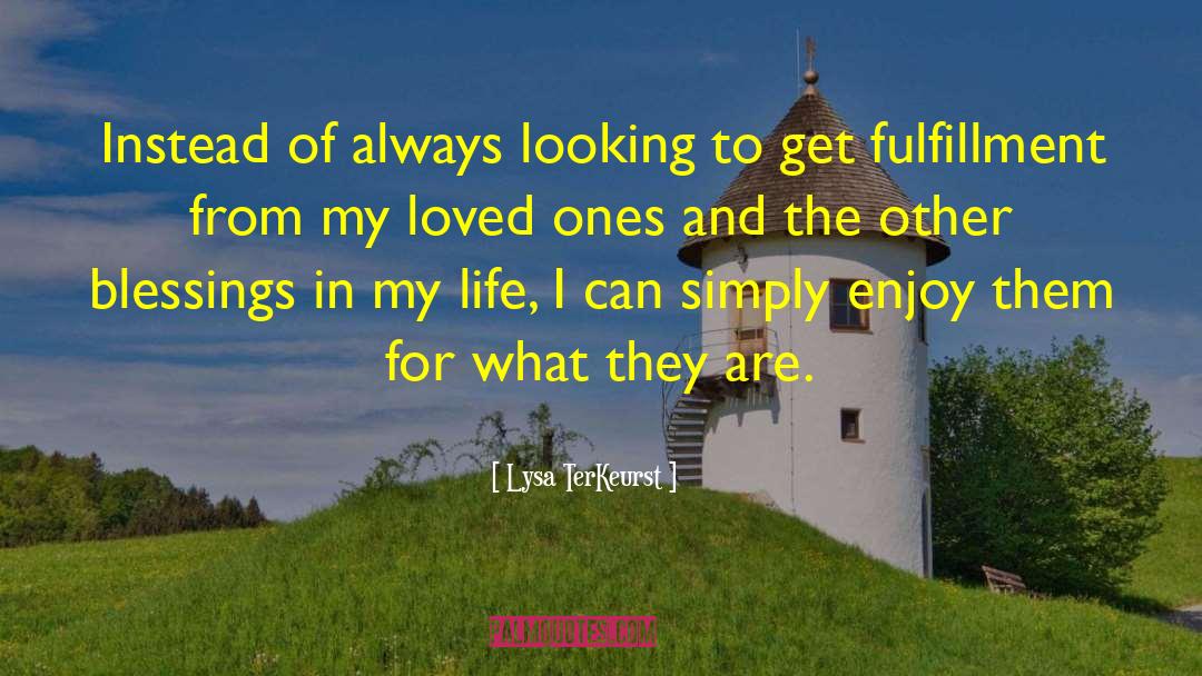 Lysa TerKeurst Quotes: Instead of always looking to