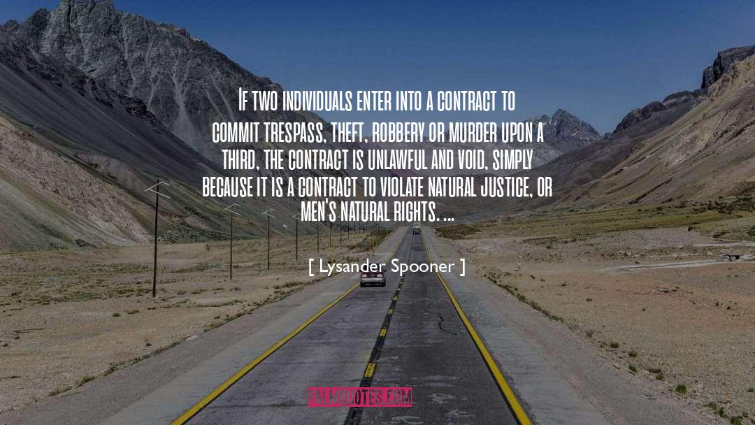 Lysander Spooner Quotes: If two individuals enter into