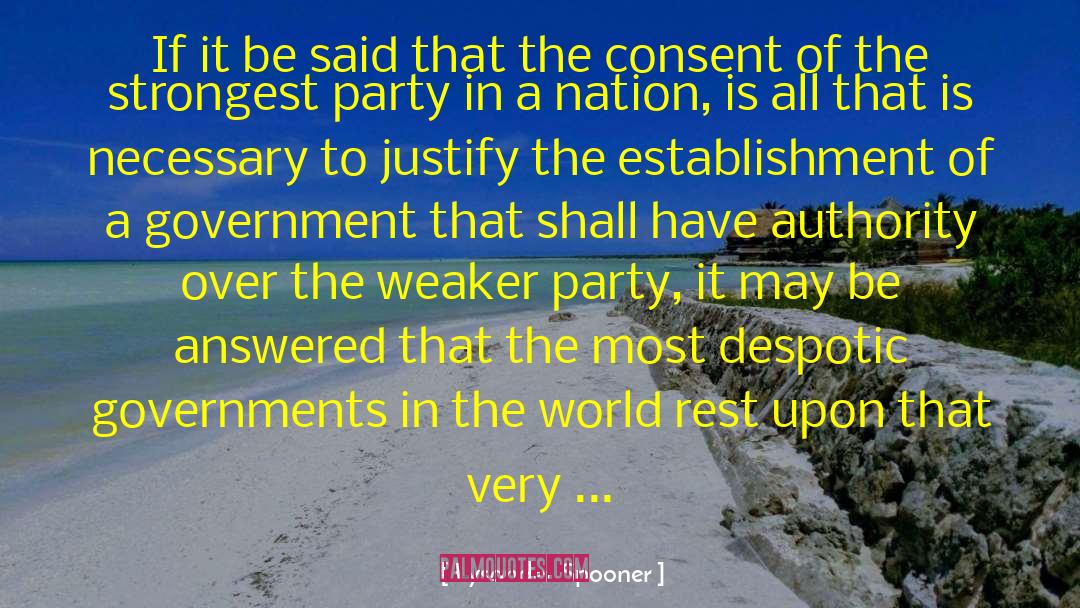 Lysander Spooner Quotes: If it be said that