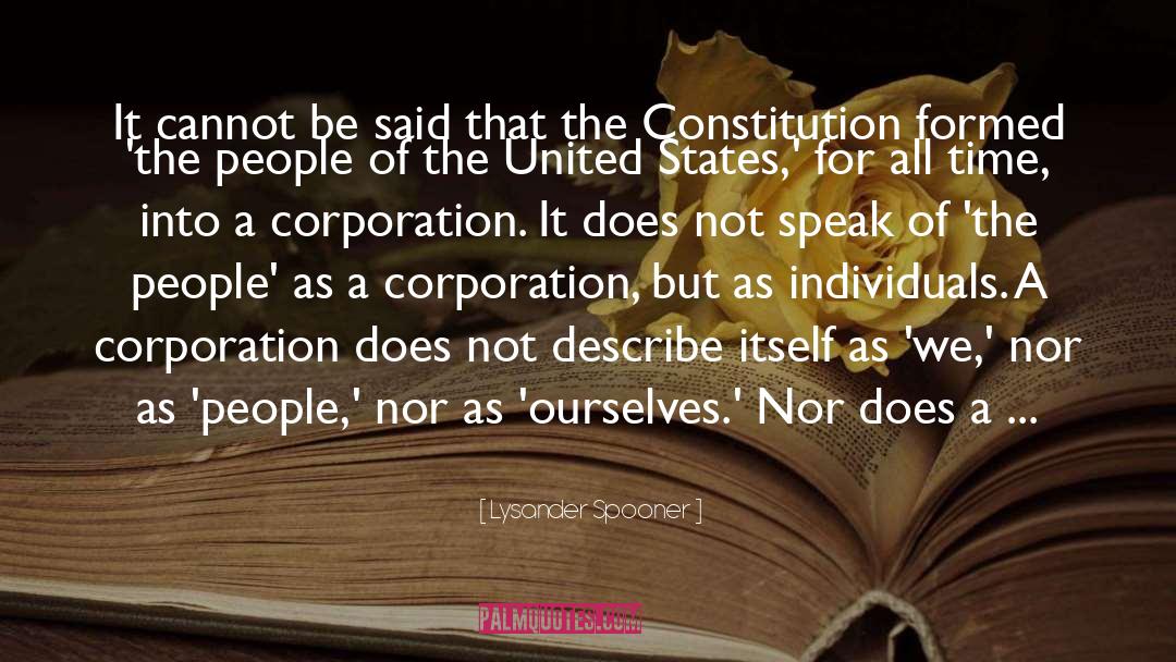 Lysander Spooner Quotes: It cannot be said that