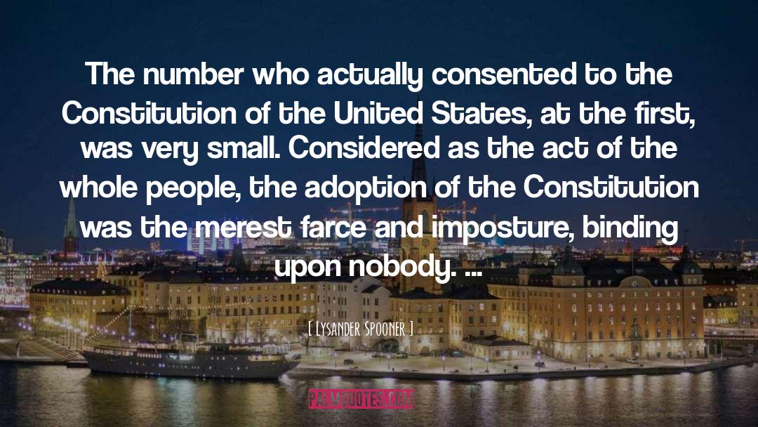 Lysander Spooner Quotes: The number who actually consented