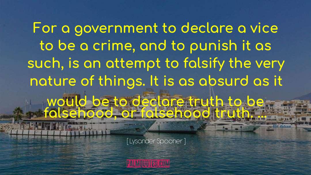 Lysander Spooner Quotes: For a government to declare