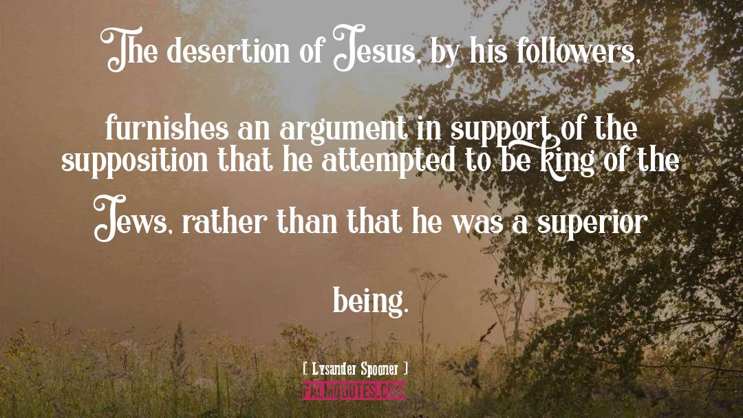 Lysander Spooner Quotes: The desertion of Jesus, by