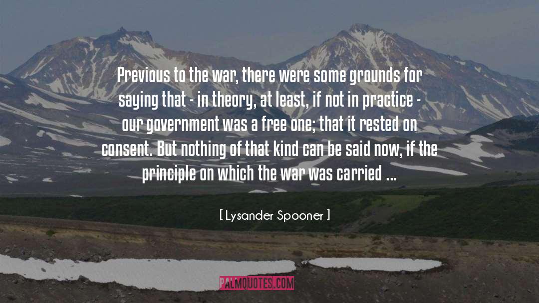 Lysander Spooner Quotes: Previous to the war, there