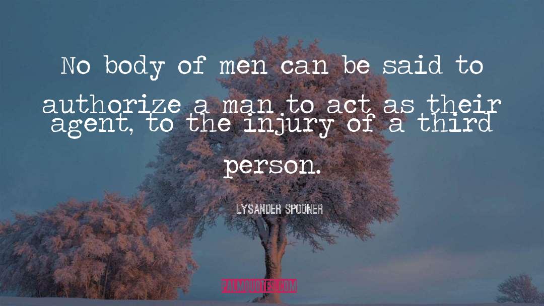 Lysander Spooner Quotes: No body of men can