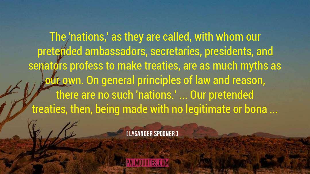 Lysander Spooner Quotes: The 'nations,' as they are