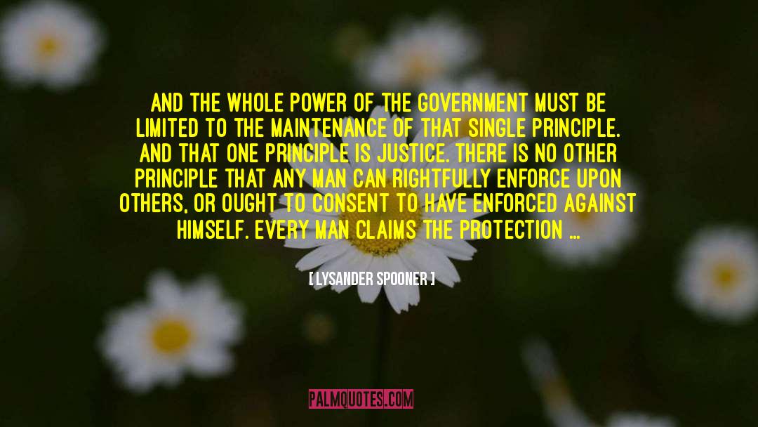 Lysander Spooner Quotes: And the whole power of