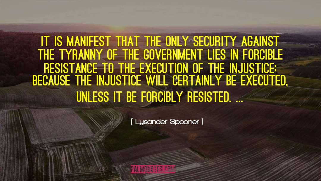 Lysander Spooner Quotes: It is manifest that the