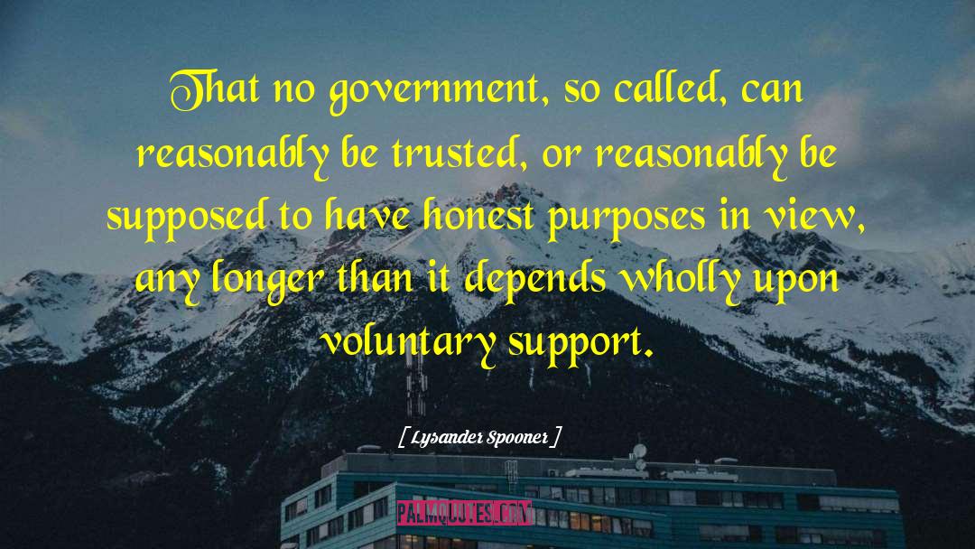 Lysander Spooner Quotes: That no government, so called,
