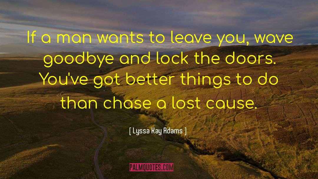 Lyssa Kay Adams Quotes: If a man wants to