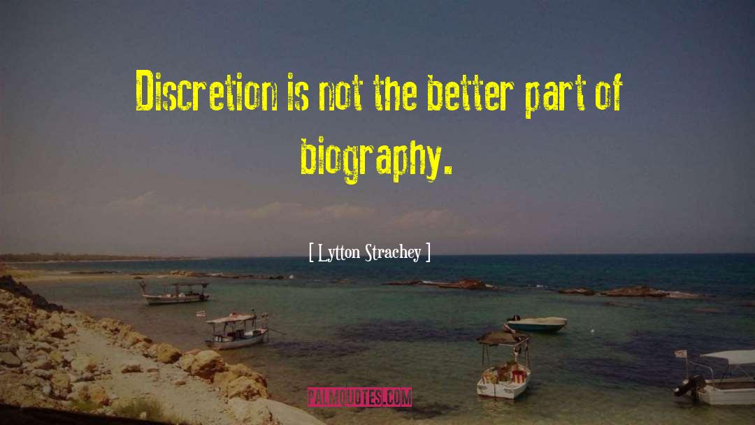 Lytton Strachey Quotes: Discretion is not the better