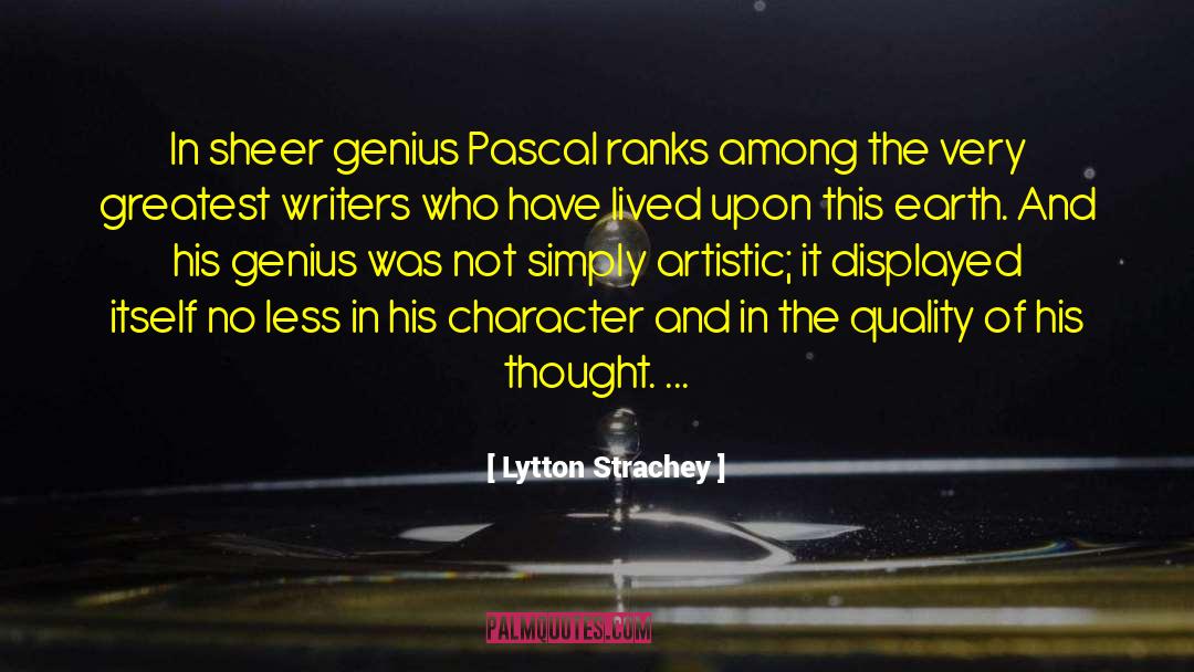 Lytton Strachey Quotes: In sheer genius Pascal ranks