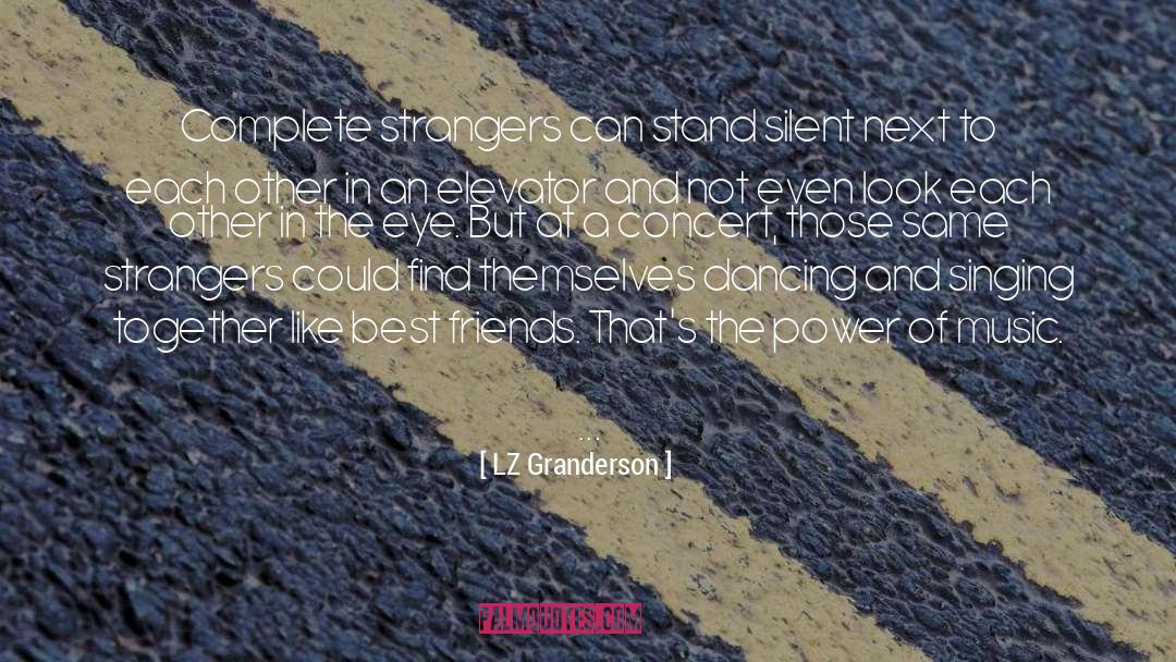 LZ Granderson Quotes: Complete strangers can stand silent