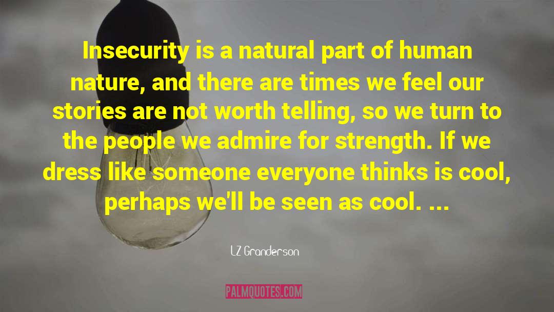 LZ Granderson Quotes: Insecurity is a natural part