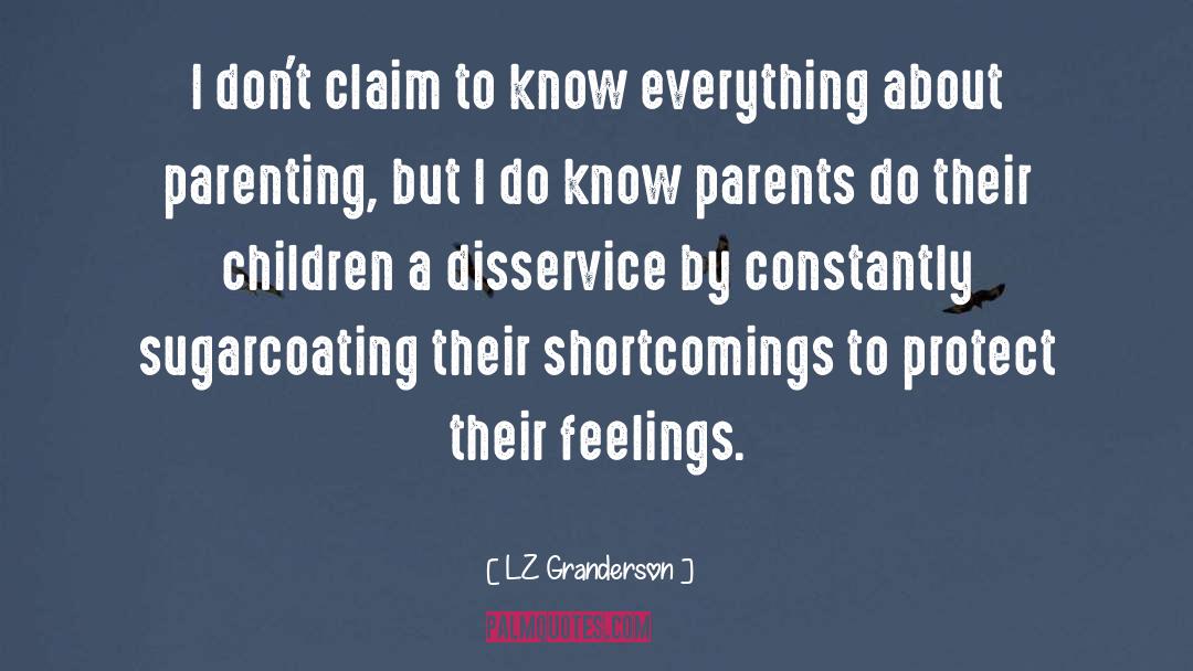 LZ Granderson Quotes: I don't claim to know