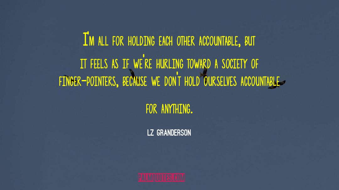 LZ Granderson Quotes: I'm all for holding each