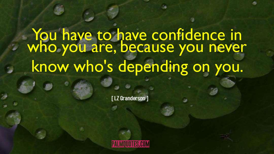 LZ Granderson Quotes: You have to have confidence