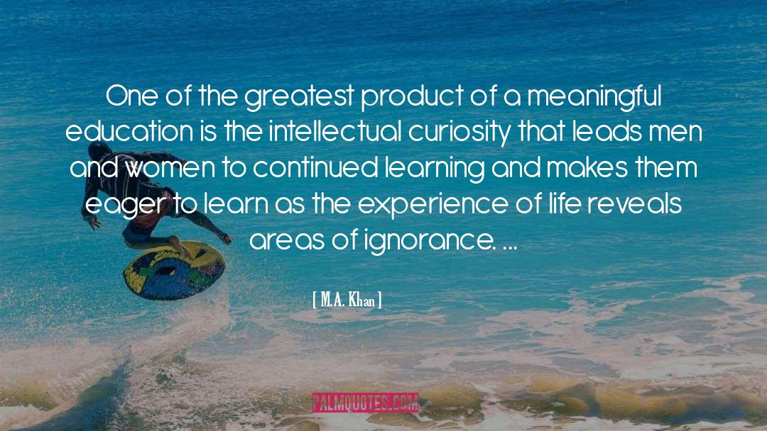 M.A. Khan Quotes: One of the greatest product