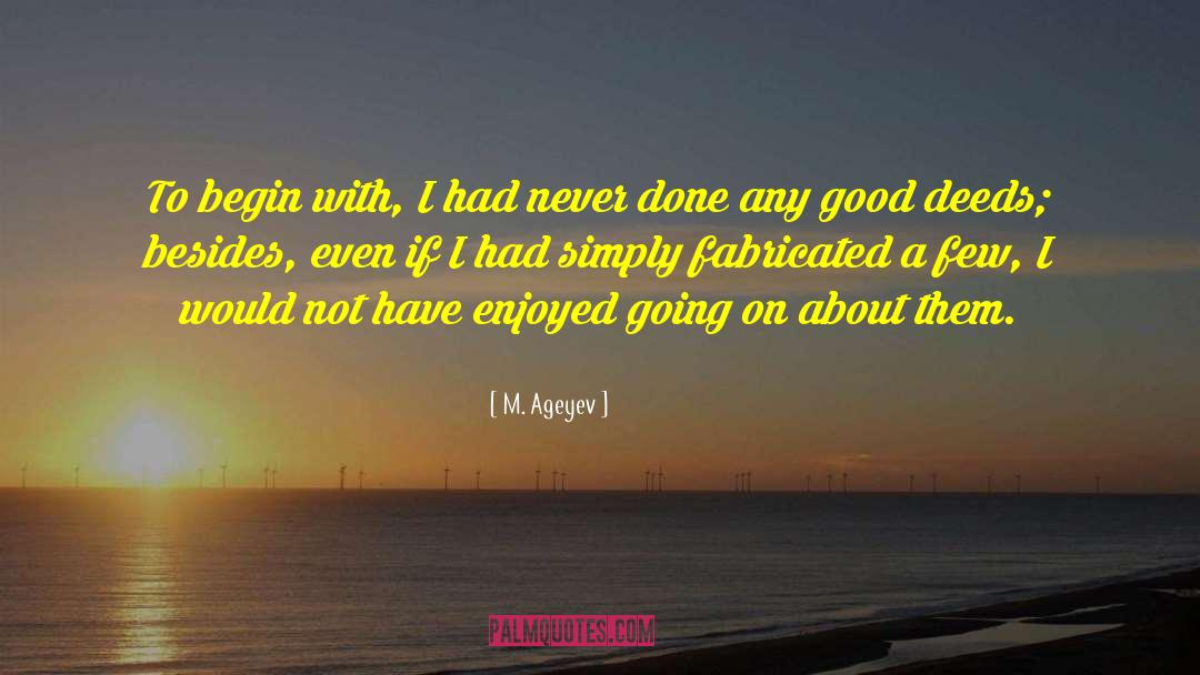 M. Ageyev Quotes: To begin with, I had