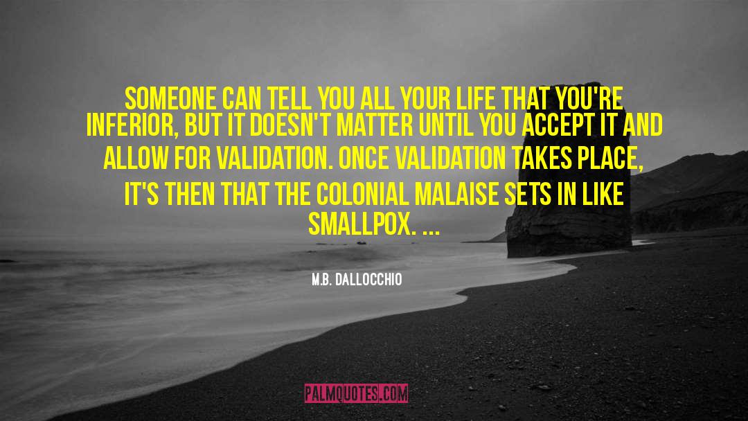 M.B. Dallocchio Quotes: Someone can tell you all