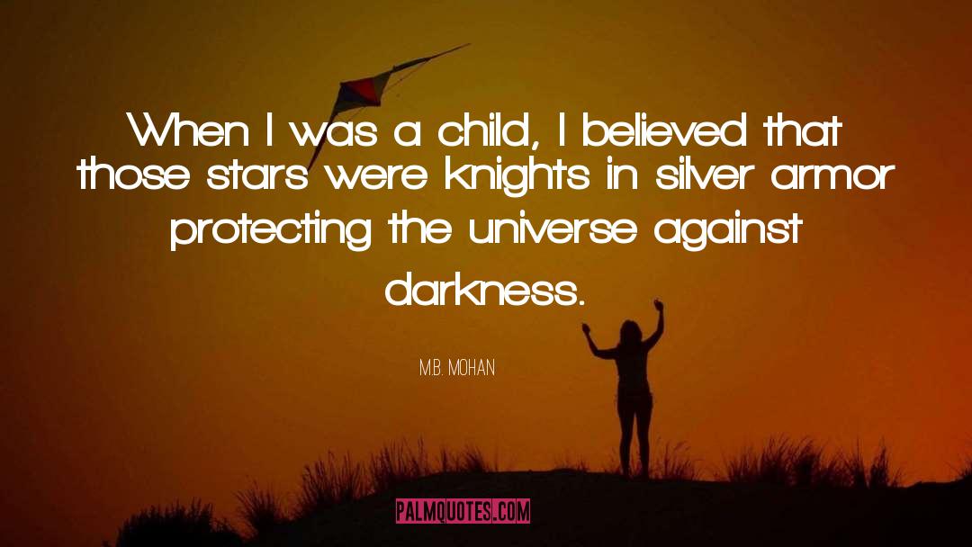 M.B. Mohan Quotes: When I was a child,