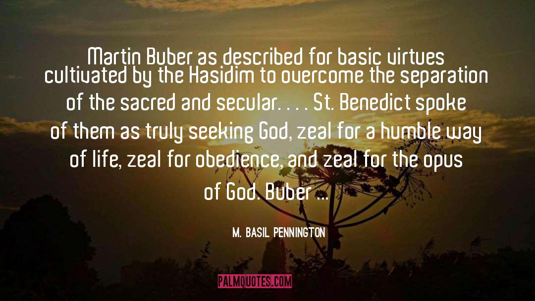 M. Basil Pennington Quotes: Martin Buber as described for