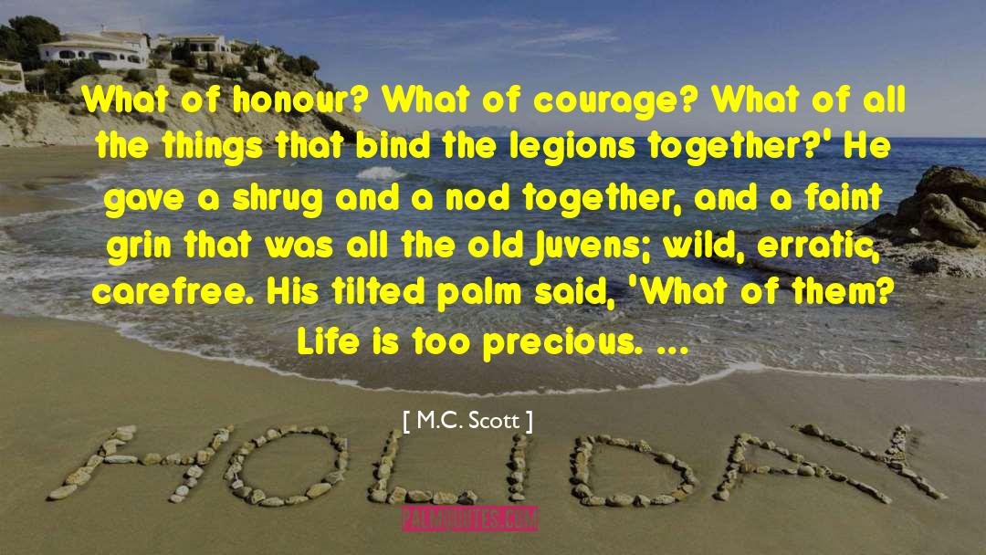M.C. Scott Quotes: What of honour? What of
