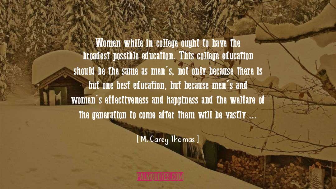 M. Carey Thomas Quotes: Women while in college ought