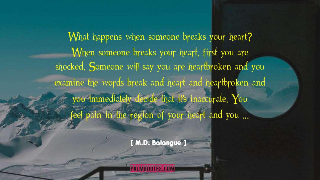 M.D. Balangue Quotes: What happens when someone breaks