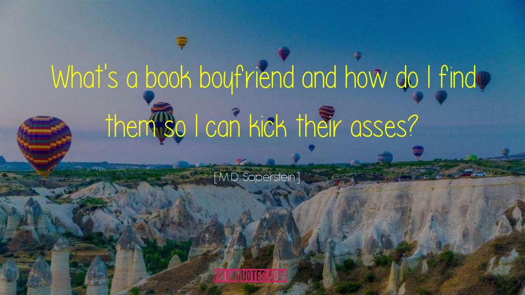 M.D. Saperstein Quotes: What's a book boyfriend and