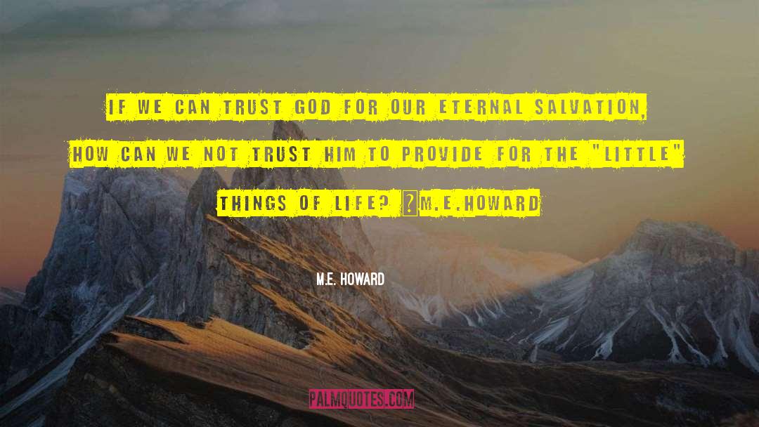 M.E. Howard Quotes: If we can trust God