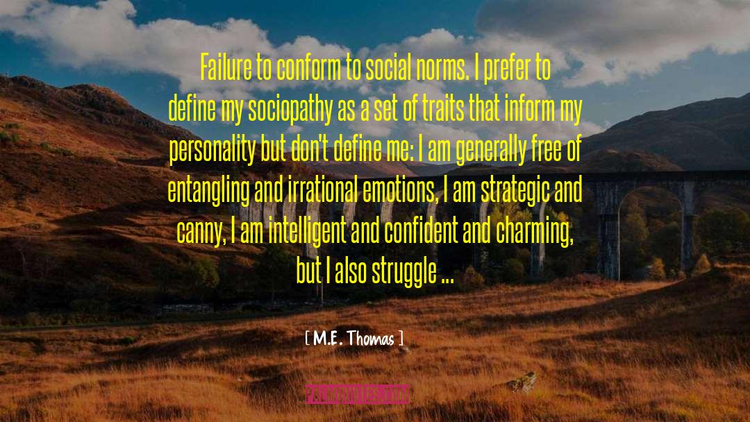 M. E. Thomas Quotes: Failure to conform to social