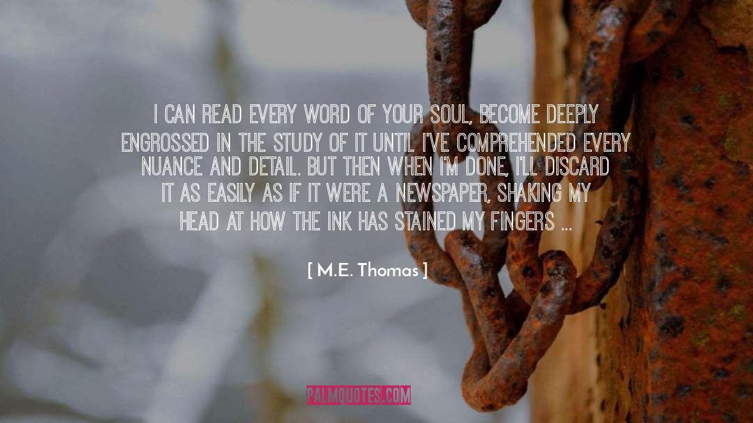 M. E. Thomas Quotes: I can read every word